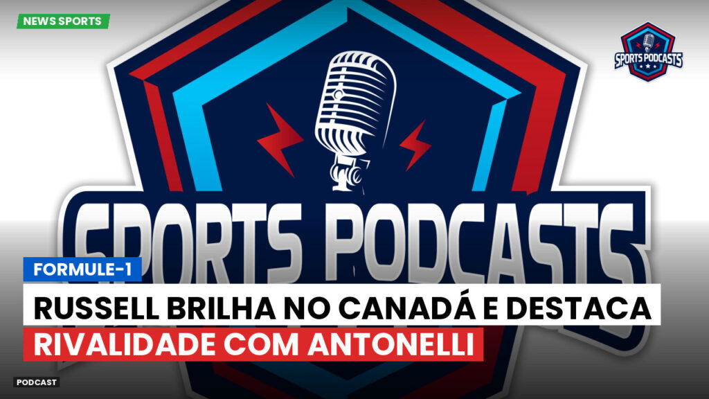 Formule 1 Podcast: Formule-1 : Russell brilha no Canadá e destaca rivalidade com Antonelli