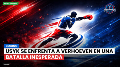 Boxeo Podcast: Boxing : Usyk se enfrenta a Verhoeven en una batalla inesperada