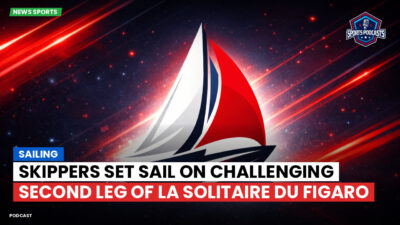 Sailing Podcast: Skippers Set Sail on Challenging Second Leg of La Solitaire du Figaro