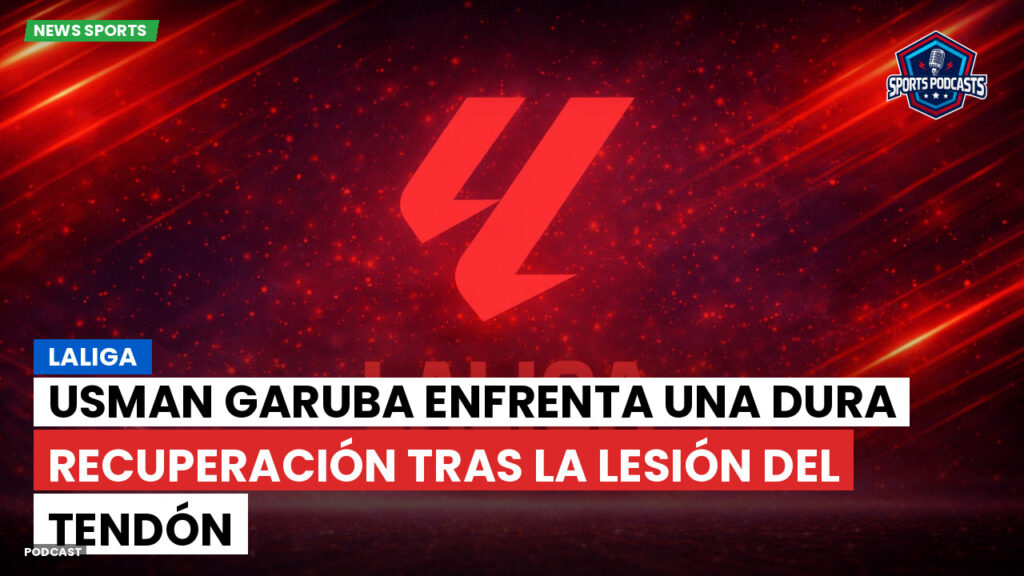Laliga Podcast: LaLiga : Usman Garuba enfrenta una dura recuperación tras la lesión del tendón