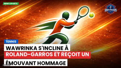 Tennis Podcast: Tennis : Wawrinka s'incline à Roland-Garros et reçoit un émouvant hommage