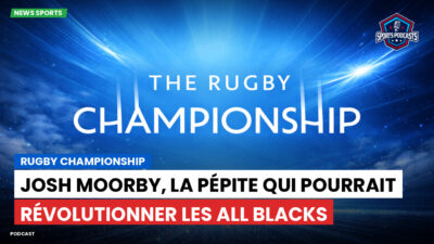 Rugby Championship Podcast: Rugby Championship : Josh Moorby, la pépite qui pourrait révolutionner les All Blacks