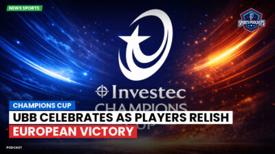 Champions Cup Podcast: Champions Cup : UBB Celebrates as Players Relish European Victory
