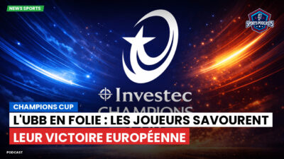 Champions Cup Podcast: Champions Cup : L'UBB en folie : les joueurs savourent leur victoire européenne