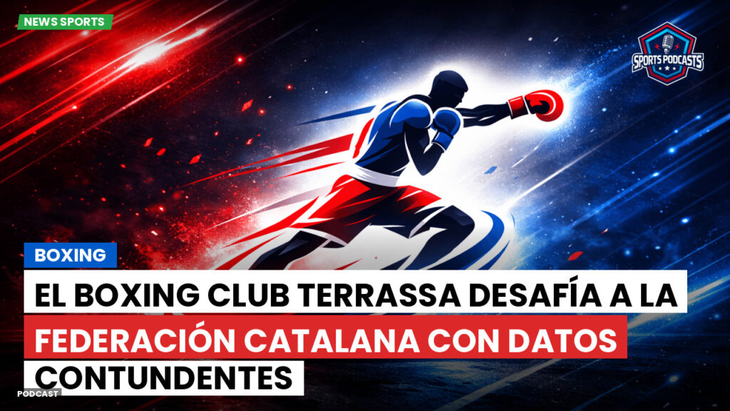 Boxe Podcast: Boxing : El Boxing Club Terrassa desafía a la Federación Catalana con datos contundentes