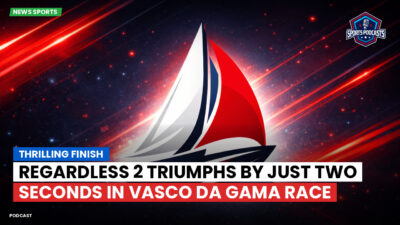 Sailing Podcast: Thrilling Finish: Regardless 2 Triumphs by Just Two Seconds in Vasco da Gama Race