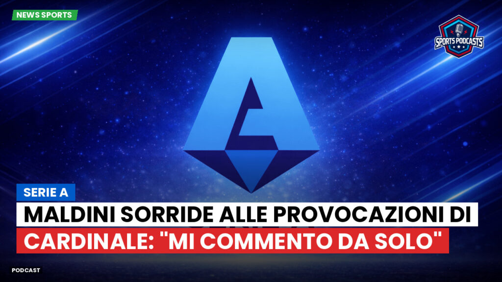 Serie A Podcast: Serie A : Maldini sorride alle provocazioni di Cardinale: "Mi commento da solo"