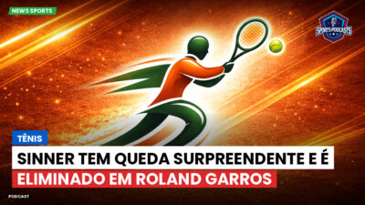 Tênis Podcast: Tênis : Sinner tem queda surpreendente e é eliminado em Roland Garros