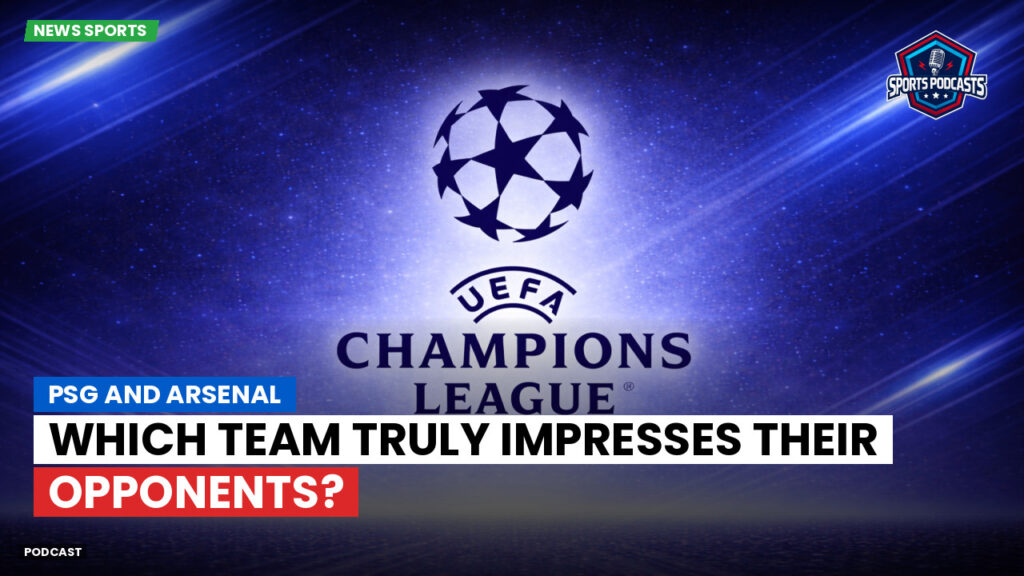 Ligue 1 Podcast: PSG and Arsenal: Which team truly impresses their opponents?