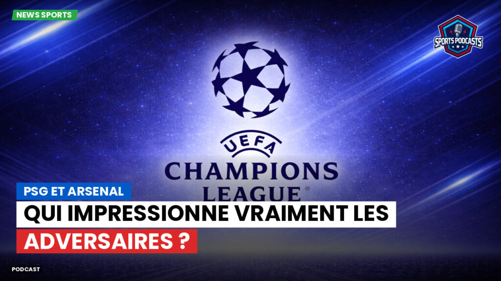 Ligue 1 Podcast: PSG et Arsenal : qui impressionne vraiment les adversaires ?