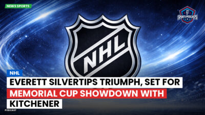NHL Podcast: NHL : Everett Silvertips Triumph, Set for Memorial Cup Showdown with Kitchener