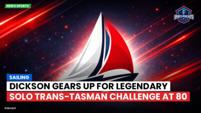 Sailing Podcast: Sailing : Dickson gears up for legendary Solo Trans-Tasman challenge at 80