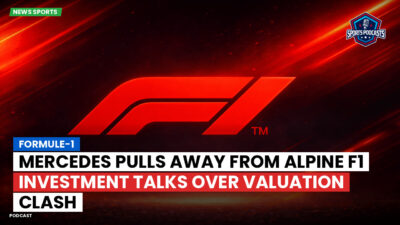 Formula 1 Podcast: Formule-1 : Mercedes pulls away from Alpine F1 investment talks over valuation clash