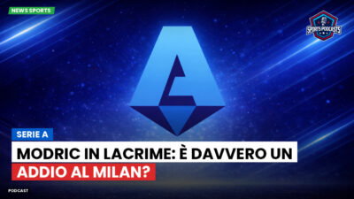 Serie A Podcast: Serie A : Modric in lacrime: è davvero un addio al Milan?