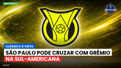 Brasileirão Série A Podcast: Clássico à vista: São Paulo pode cruzar com Grêmio na Sul-Americana