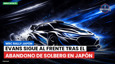 WRC Podcast: WRC Rally Japón : Evans sigue al frente tras el abandono de Solberg en Japón