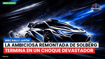 WRC Podcast: WRC Rally Japón : La ambiciosa remontada de Solberg termina en un choque devastador