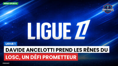Ligue 1 Podcast: Ligue 1 : Davide Ancelotti prend les rênes du LOSC, un défi prometteur
