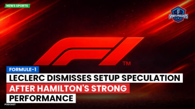 Formula 1 Podcast: Formule-1 : Leclerc dismisses setup speculation after Hamilton's strong performance
