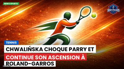Tennis Podcast: Tennis : Chwalińska choque Parry et continue son ascension à Roland-Garros