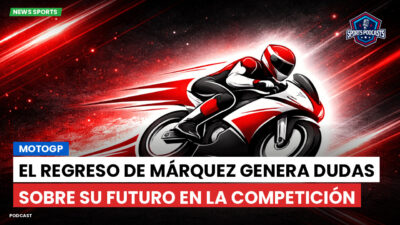 MotoGP Podcast: MotoGP: El regreso de Márquez genera dudas sobre su futuro en la competición