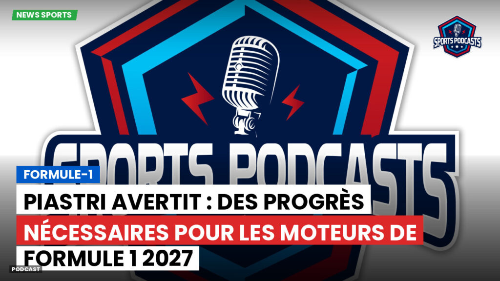 Formule 1 Podcast: Formule-1 : Piastri avertit : des progrès nécessaires pour les moteurs de Formule 1 2027