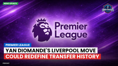 Premier League Podcast: Premier League : Yan Diomande's Liverpool move could redefine transfer history