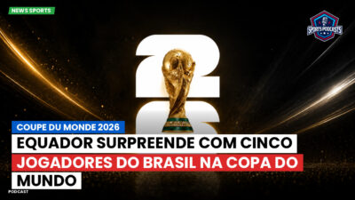Copa do Mundo FIFA 2026 Podcast: Equador surpreende com cinco jogadores do Brasil na Copa do Mundo