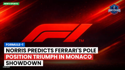 Formula 1 Podcast: Formule-1 : Norris predicts Ferrari's pole position triumph in Monaco showdown