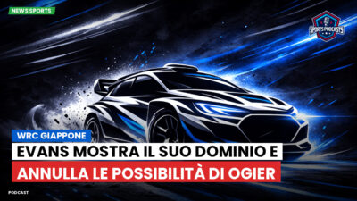 WRC Podcast: WRC Giappone : Evans mostra il suo dominio e annulla le possibilità di Ogier
