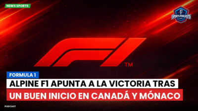 Formula 1 Podcast: Formula 1 : Alpine F1 apunta a la victoria tras un buen inicio en Canadá y Mónaco