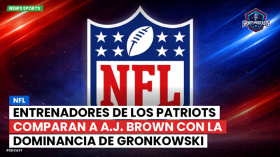 NFL Podcast: NFL : Entrenadores de los Patriots comparan a A.J. Brown con la dominancia de Gronkowski