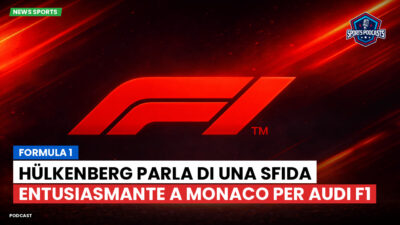 Formula 1 Podcast: Formula 1 : Hülkenberg parla di una sfida entusiasmante a Monaco per Audi F1