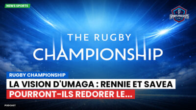 Rugby Championship Podcast: Rugby Championship : La vision d'Umaga : Rennie et Savea pourront-ils redorer le...