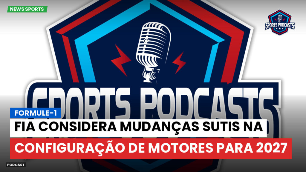 Formule 1 Podcast: Formule-1 : FIA considera mudanças sutis na configuração de motores para 2027