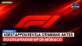 Formule 1 Podcast: Formule-1 : Verstappen revela otimismo antes do desafiador GP de Mônaco