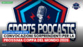 World Cup 2026 Podcast: Convocazioni sorprendenti per la prossima Coppa del Mondo 2026