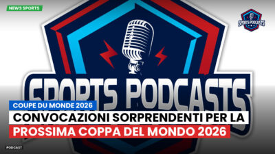 Coppa del Mondo FIFA 2026 Podcast: Convocazioni sorprendenti per la prossima Coppa del Mondo 2026