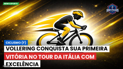 Ciclismo Podcast: Ciclismo (F) : Vollering conquista sua primeira vitória no Tour da Itália com excelência