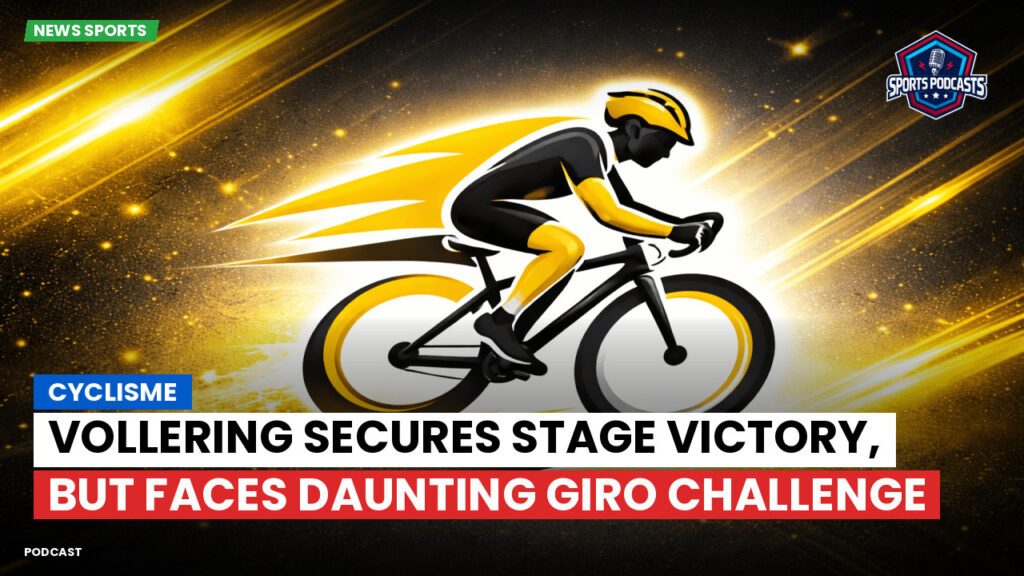 Cyclisme Podcast: Cyclisme : Vollering secures stage victory, but faces daunting Giro challenge