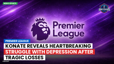 Premier League Podcast: Premier League : Konate reveals heartbreaking struggle with depression after tragic losses