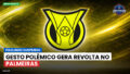 Brasileiro Serie A Podcast: Paulinho suspenso: gesto polêmico gera revolta no Palmeiras