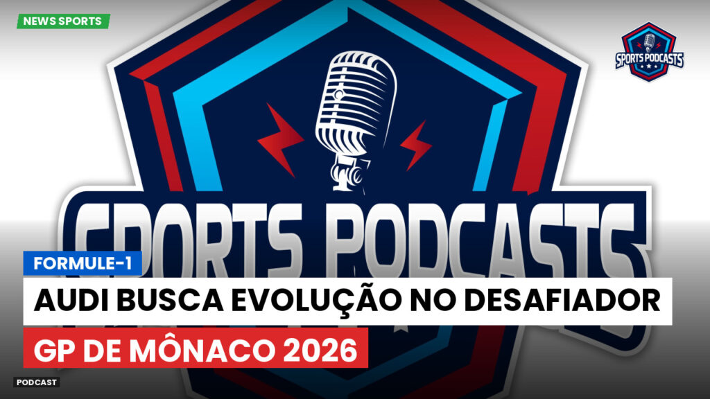 Formule 1 Podcast: Formule-1 : Audi busca evolução no desafiador GP de Mônaco 2026