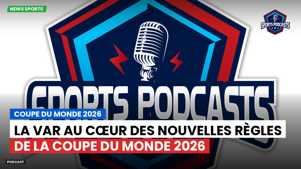 World Cup 2026 Podcast: La VAR au cœur des nouvelles règles de la Coupe du Monde 2026