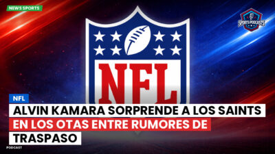 NFL Podcast: NFL : Alvin Kamara sorprende a los Saints en los OTAs entre rumores de traspaso
