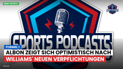 Formel 1 Podcast: Formel 1 : Albon zeigt sich optimistisch nach Williams' neuen Verpflichtungen
