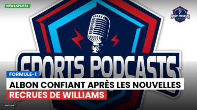 Formule 1 Podcast: Formule-1 : Albon confiant après les nouvelles recrues de Williams