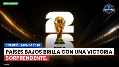 Copa del Mundo FIFA 2026 Podcast: Países Bajos brilla con una victoria sorprendente.