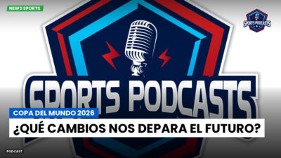 Copa del Mundo FIFA 2026 Podcast: Copa del Mundo 2026: ¿Qué cambios nos depara el futuro?