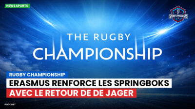 Rugby Championship Podcast: Rugby Championship : Erasmus renforce les Springboks avec le retour de De Jager